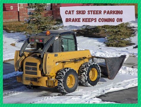 how to turn off parking brake on cat skid steer|cat skid steer brake release problems.